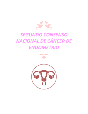 Segundo Consenso Nacional de Cáncer de Endometrio